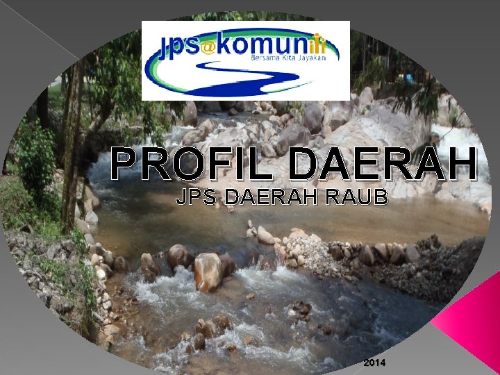 PROFIL DAERAH JPS DAERAH RAUB 2014 