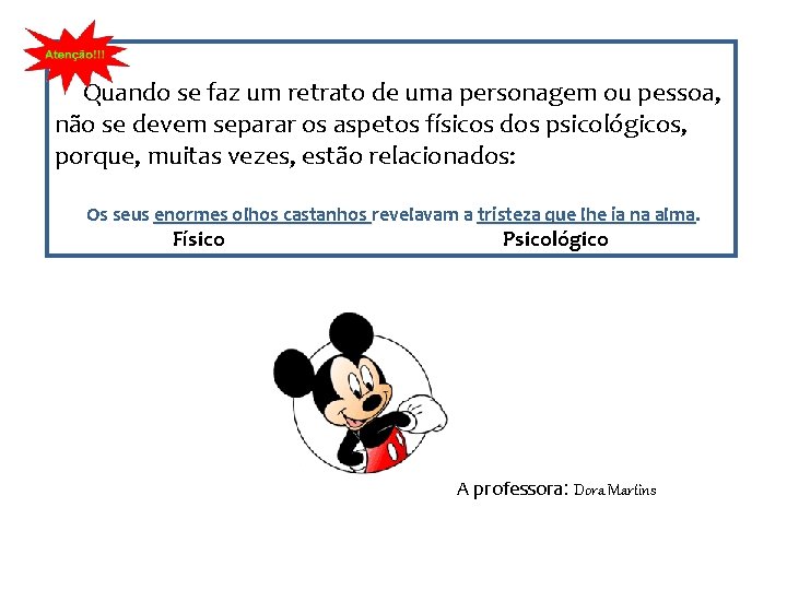 Quando se faz um retrato de uma personagem ou pessoa, não se devem separar