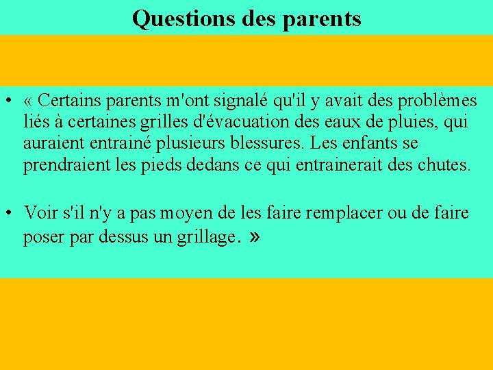Questions des parents • « Certains parents m'ont signalé qu'il y avait des problèmes