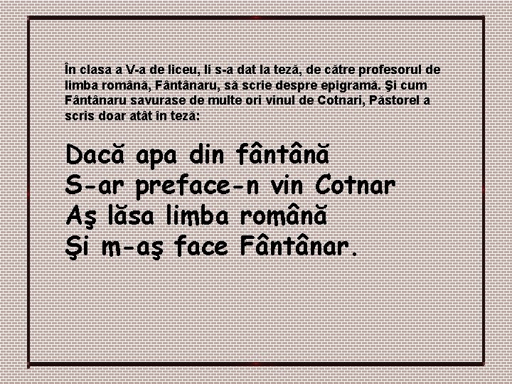 În clasa a V-a de liceu, li s-a dat la teză, de către profesorul În clasa a V-a de liceu, li s-a dat la teză, de către profesorul