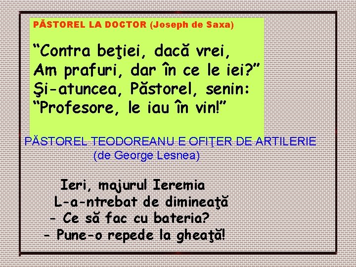 PĂSTOREL LA DOCTOR (Joseph de Saxa) “Contra beţiei, dacă vrei, Am prafuri, dar în PĂSTOREL LA DOCTOR (Joseph de Saxa) “Contra beţiei, dacă vrei, Am prafuri, dar în