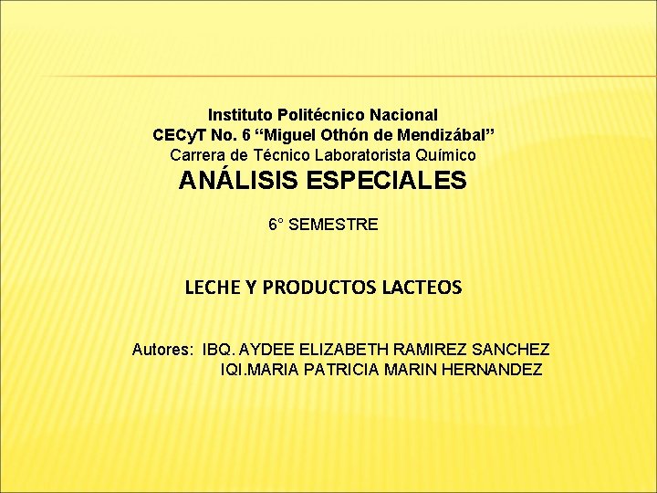 Instituto Politécnico Nacional CECy. T No. 6 “Miguel Othón de Mendizábal” Carrera de Técnico