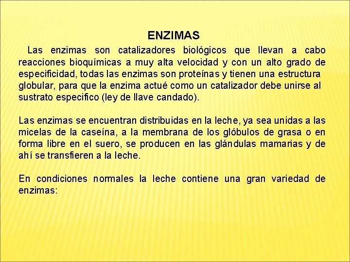 ENZIMAS Las enzimas son catalizadores biológicos que llevan a cabo reacciones bioquímicas a muy