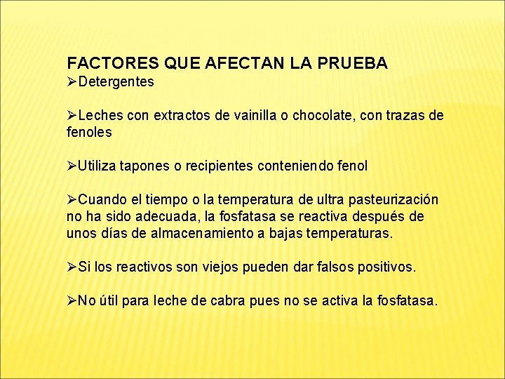 FACTORES QUE AFECTAN LA PRUEBA ØDetergentes ØLeches con extractos de vainilla o chocolate, con