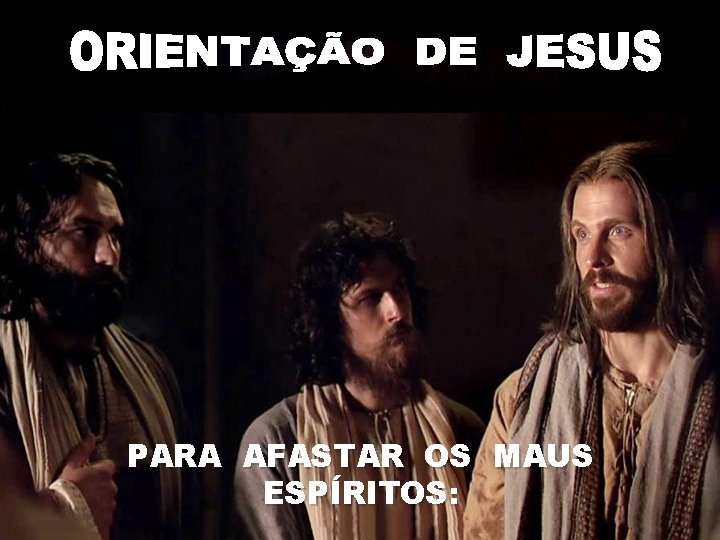 PARA AFASTAR OS MAUS ESPÍRITOS: PARA AFASTAR OS MAUS ESPÍRITOS: