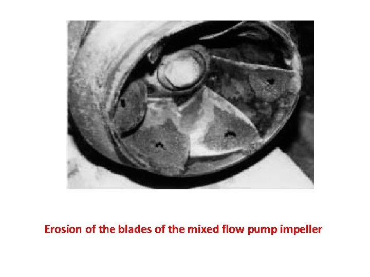 Erosion of the blades of the mixed flow pump impeller 