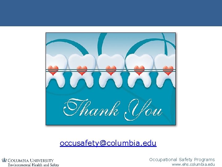 occusafety@columbia. edu Occupational Safety Programs www. ehs. columbia. edu 
