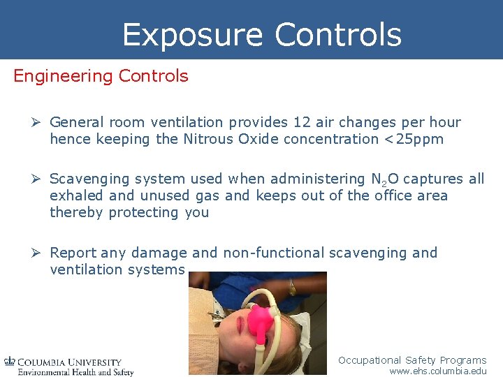 Exposure Controls Engineering Controls Ø General room ventilation provides 12 air changes per hour