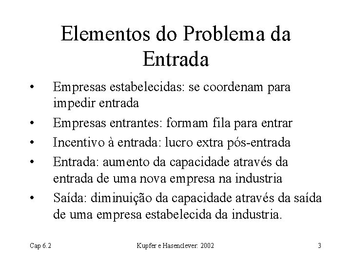 Elementos do Problema da Entrada • • • Cap 6. 2 Empresas estabelecidas: se
