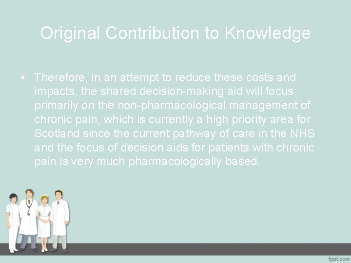 Original Contribution to Knowledge • Therefore, in an attempt to reduce these costs and