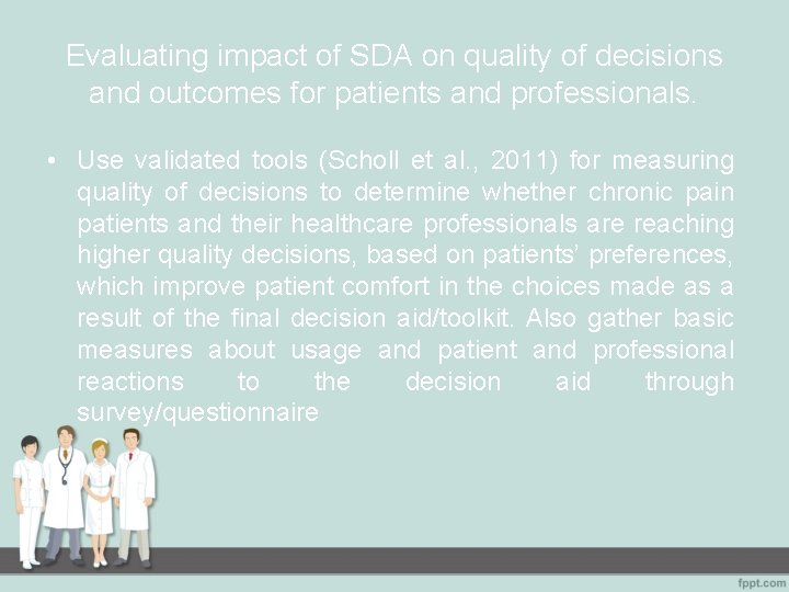 Evaluating impact of SDA on quality of decisions and outcomes for patients and professionals.