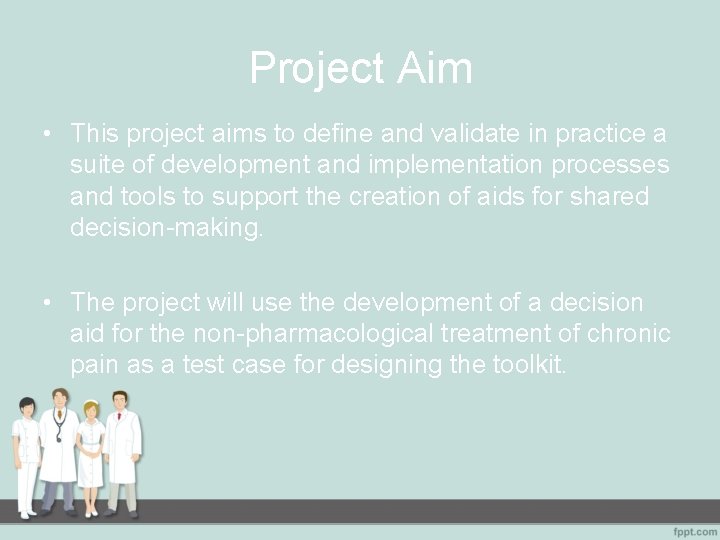 Project Aim • This project aims to define and validate in practice a suite