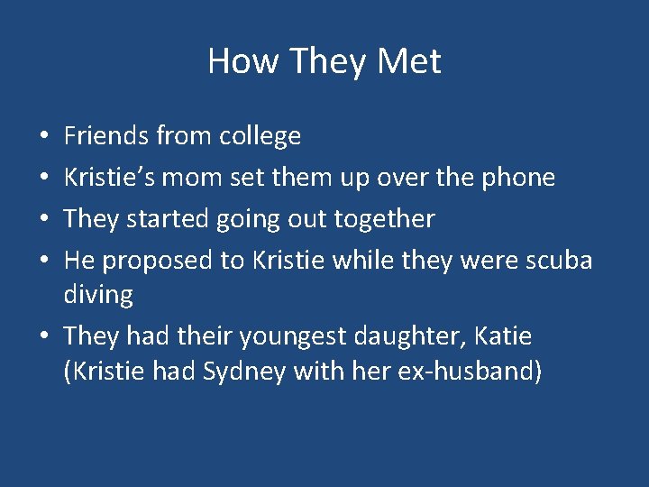 How They Met Friends from college Kristie’s mom set them up over the phone