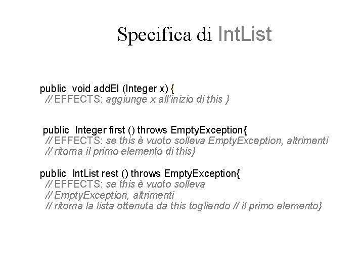 Specifica di Int. List public void add. El (Integer x) { // EFFECTS: aggiunge