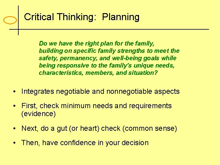 Critical Thinking: Planning Do we have the right plan for the family, building on