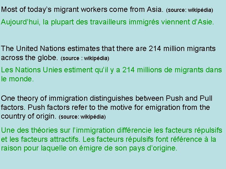 Most of today’s migrant workers come from Asia. (source: wikipédia) Aujourd’hui, la plupart des