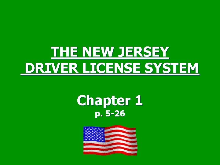 THE NEW JERSEY DRIVER LICENSE SYSTEM Chapter 1 p. 5 -26 
