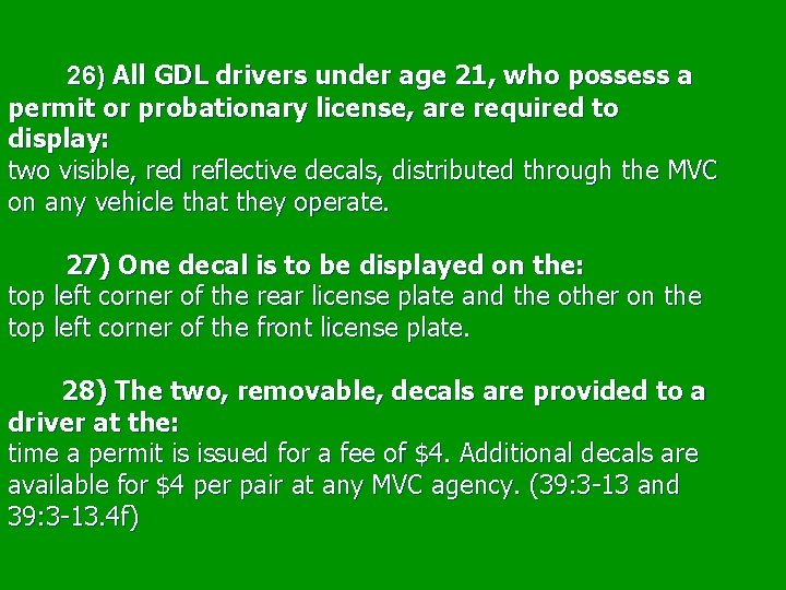  26) All GDL drivers under age 21, who possess a permit or probationary