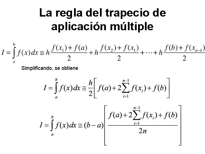 La regla del trapecio de aplicación múltiple Simplificando, se obtiene 