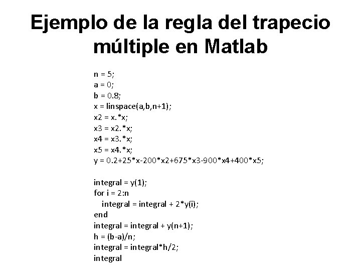 Ejemplo de la regla del trapecio múltiple en Matlab n = 5; a =