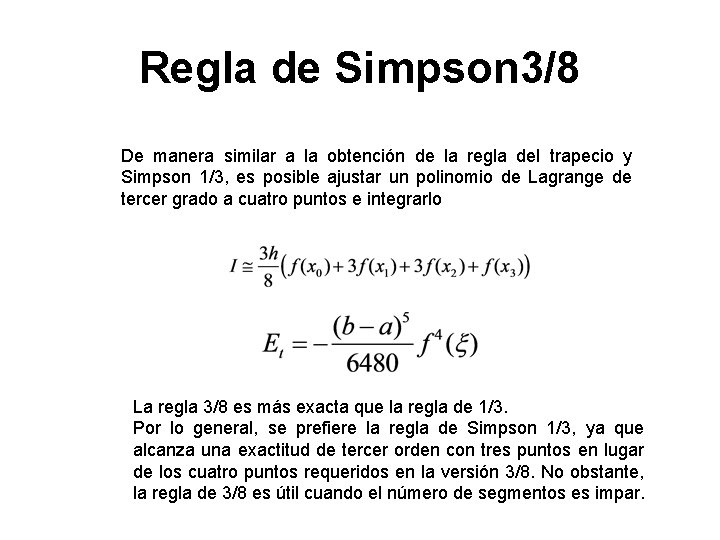 Regla de Simpson 3/8 De manera similar a la obtención de la regla del