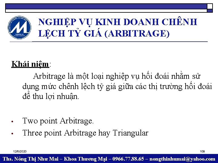 NGHIỆP VỤ KINH DOANH CHÊNH LỆCH TỶ GIÁ (ARBITRAGE) Khái niệm: Arbitrage là một