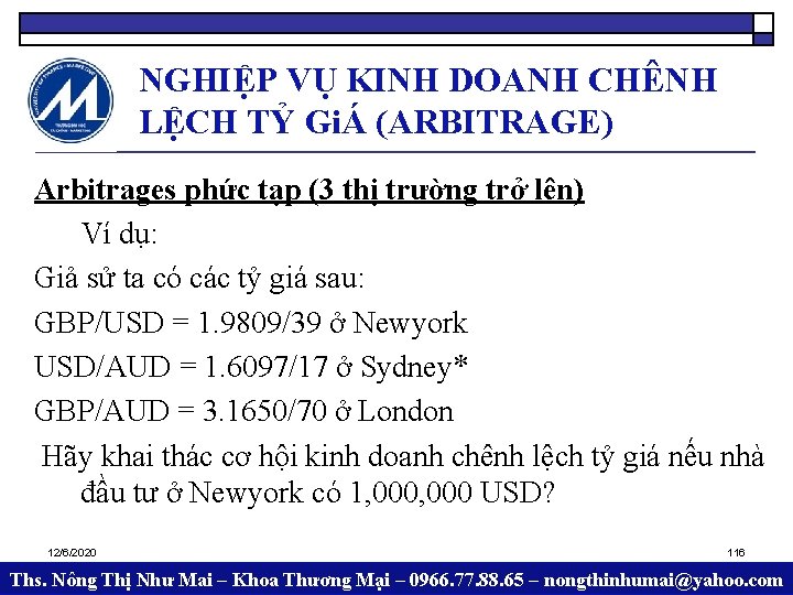 NGHIỆP VỤ KINH DOANH CHÊNH LỆCH TỶ GiÁ (ARBITRAGE) Arbitrages phức tạp (3 thị