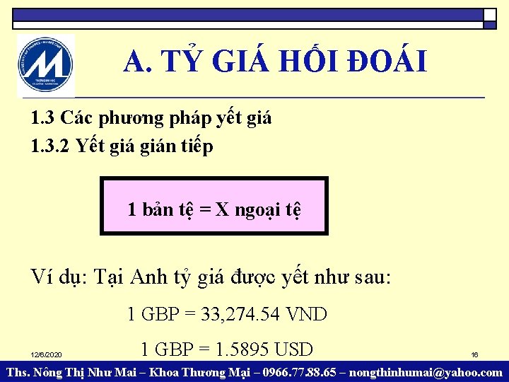 A. TỶ GIÁ HỐI ĐOÁI 1. 3 Các phương pháp yết giá 1. 3.