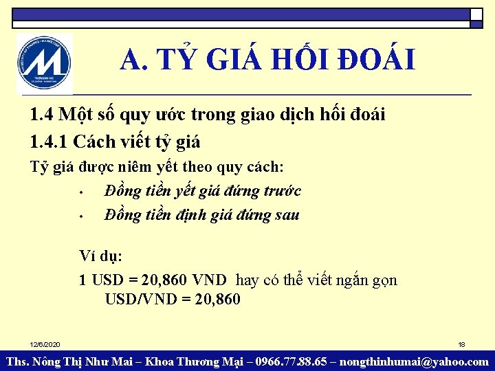 A. TỶ GIÁ HỐI ĐOÁI 1. 4 Một số quy ước trong giao dịch