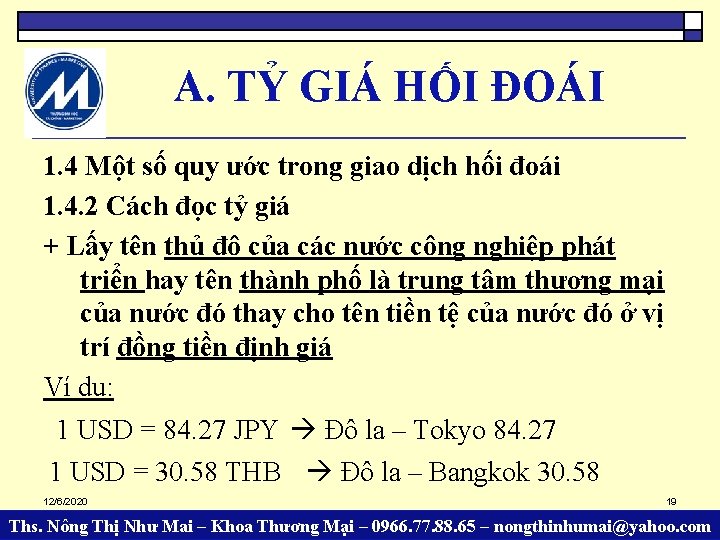 A. TỶ GIÁ HỐI ĐOÁI 1. 4 Một số quy ước trong giao dịch