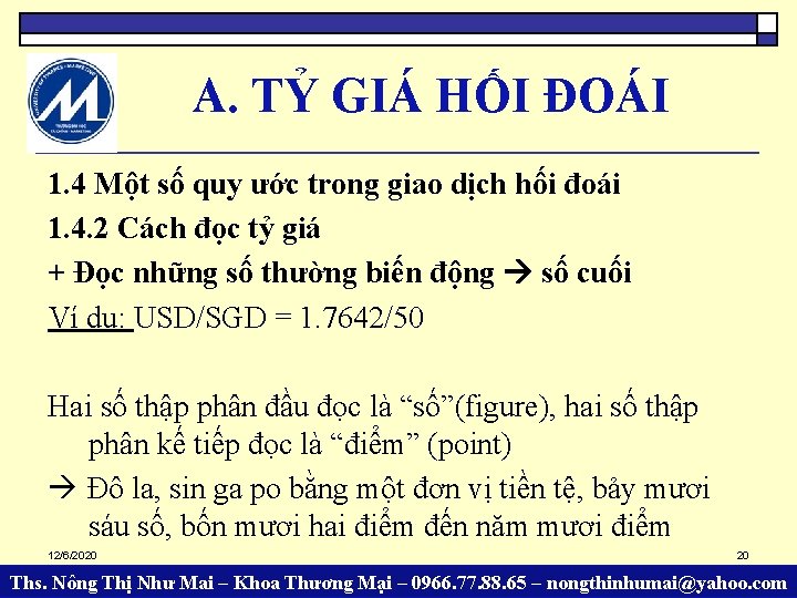 A. TỶ GIÁ HỐI ĐOÁI 1. 4 Một số quy ước trong giao dịch