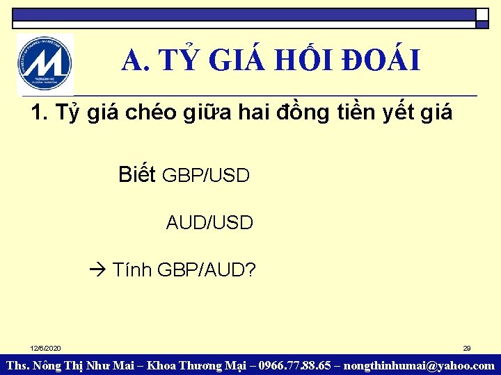 A. TỶ GIÁ HỐI ĐOÁI 1. Tỷ giá chéo giữa hai đồng tiền yết