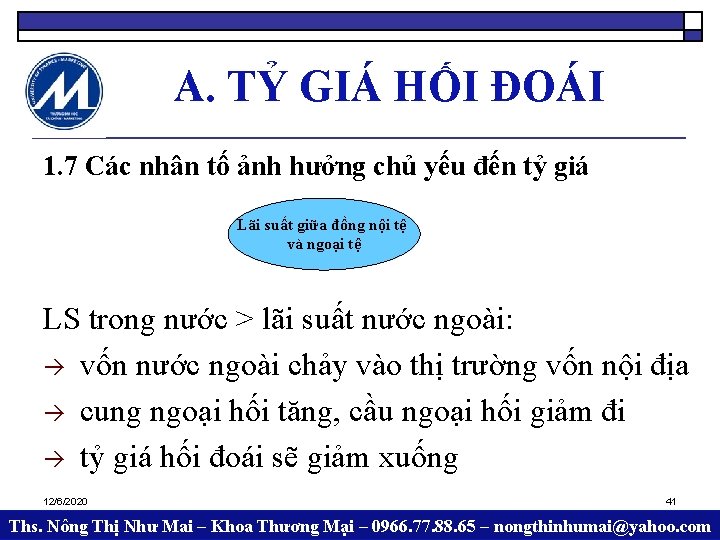 A. TỶ GIÁ HỐI ĐOÁI 1. 7 Các nhân tố ảnh hưởng chủ yếu