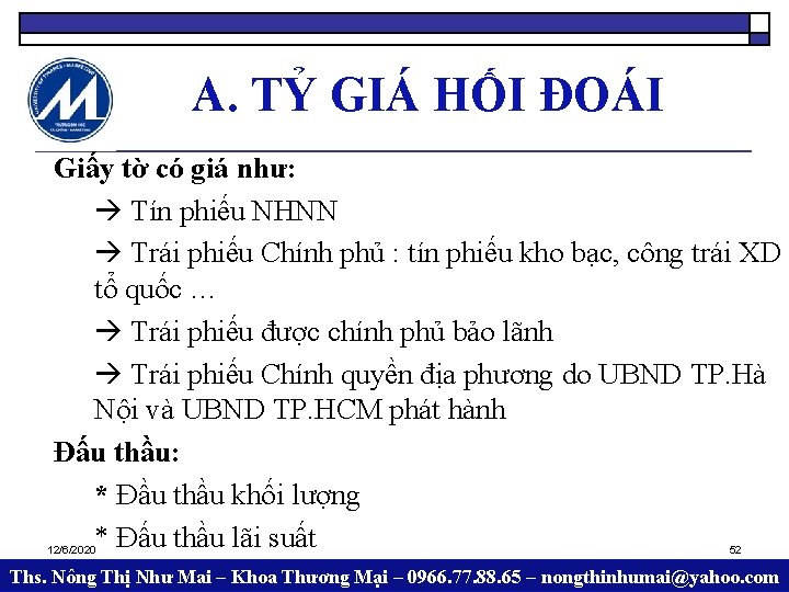 A. TỶ GIÁ HỐI ĐOÁI Giấy tờ có giá như: Tín phiếu NHNN Trái