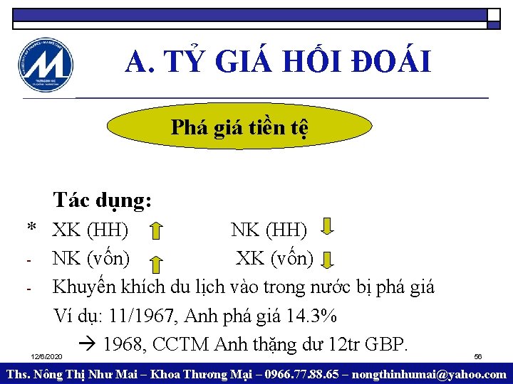 A. TỶ GIÁ HỐI ĐOÁI Phá giá tiền tệ Tác dụng: * XK (HH)