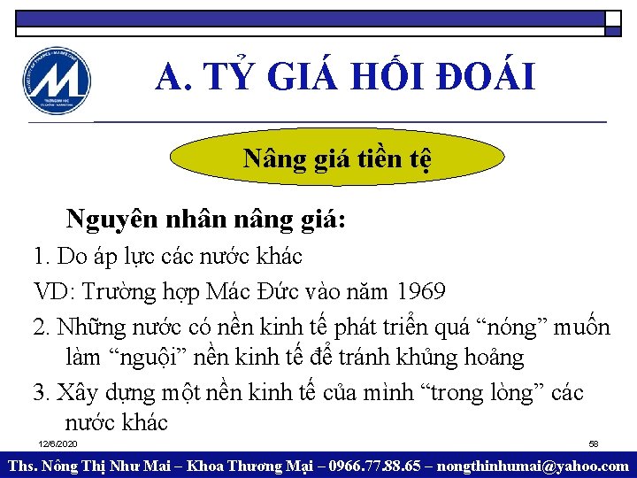 A. TỶ GIÁ HỐI ĐOÁI Nâng giá tiền tệ Nguyên nhân nâng giá: 1.