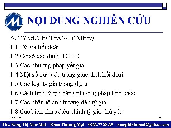 NỘI DUNG NGHIÊN CỨU A. TỶ GIÁ HỐI ĐOÁI (TGHĐ) 1. 1 Tỷ giá