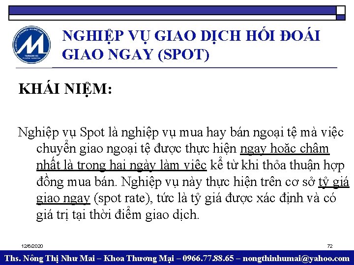 NGHIỆP VỤ GIAO DỊCH HỐI ĐOÁI GIAO NGAY (SPOT) KHÁI NIỆM: Nghiệp vụ Spot