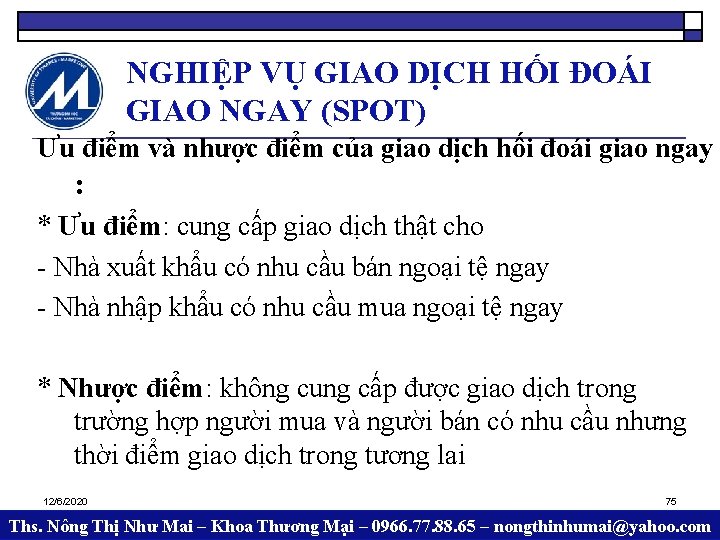 NGHIỆP VỤ GIAO DỊCH HỐI ĐOÁI GIAO NGAY (SPOT) Ưu điểm và nhược điểm