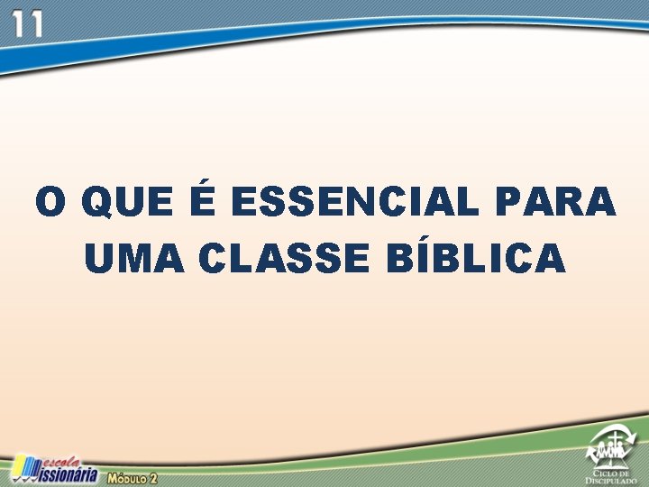 O QUE É ESSENCIAL PARA UMA CLASSE BÍBLICA 