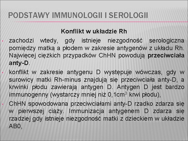 PODSTAWY IMMUNOLOGII I SEROLOGII • • • Konflikt w układzie Rh zachodzi wtedy, gdy