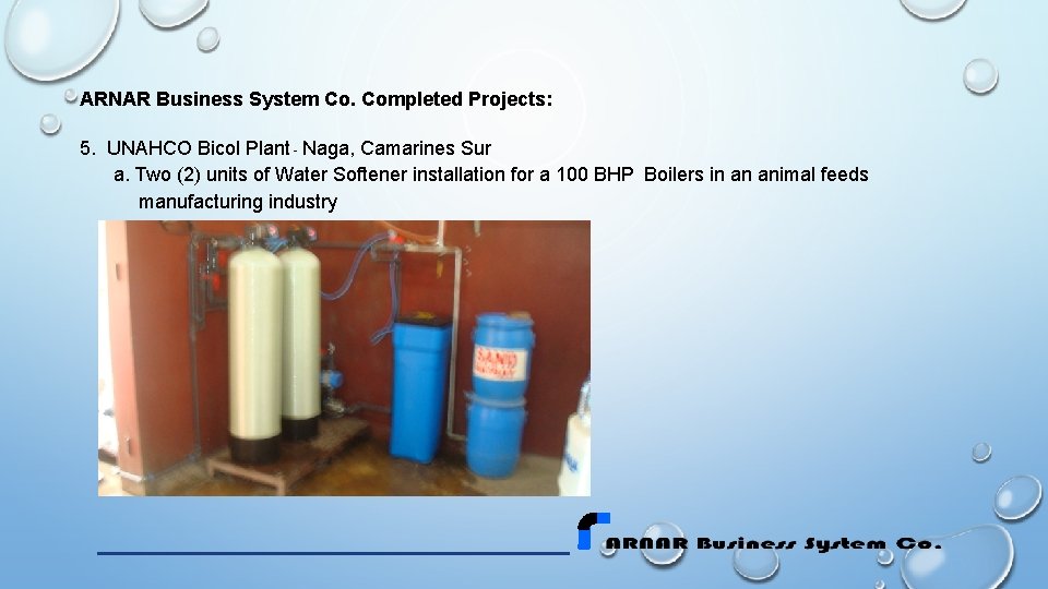 ARNAR Business System Co. Completed Projects: 5. UNAHCO Bicol Plant - Naga, Camarines Sur ARNAR Business System Co. Completed Projects: 5. UNAHCO Bicol Plant - Naga, Camarines Sur