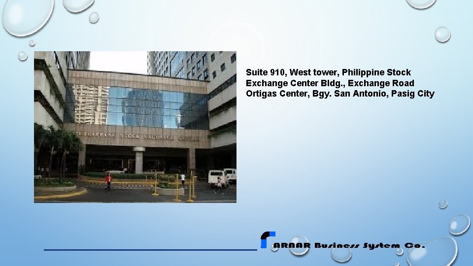 Suite 910, West tower, Philippine Stock Exchange Center Bldg. , Exchange Road Ortigas Center, Suite 910, West tower, Philippine Stock Exchange Center Bldg. , Exchange Road Ortigas Center,