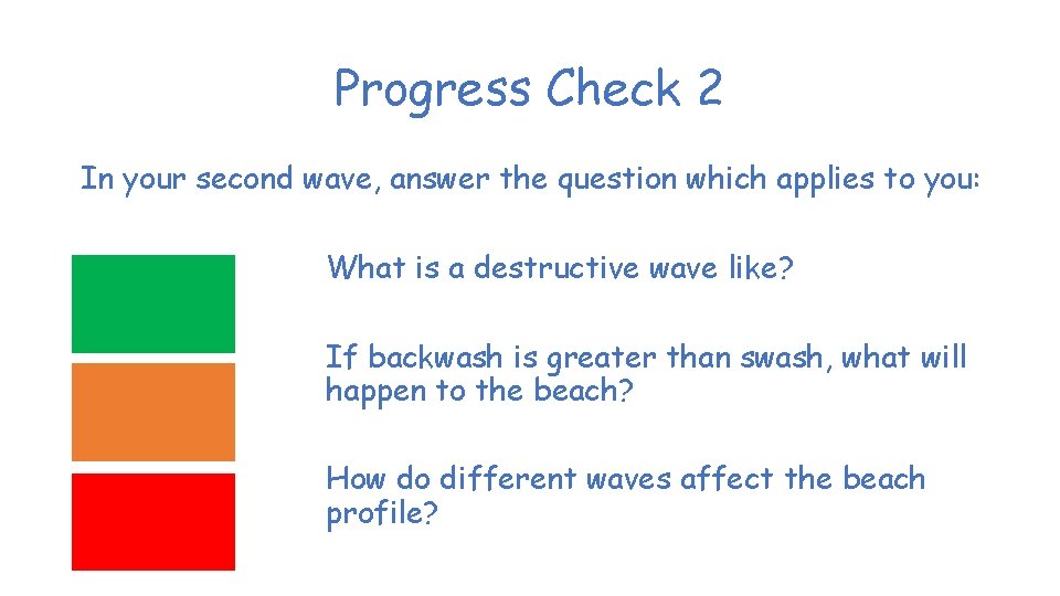 Progress Check 2 In your second wave, answer the question which applies to you: