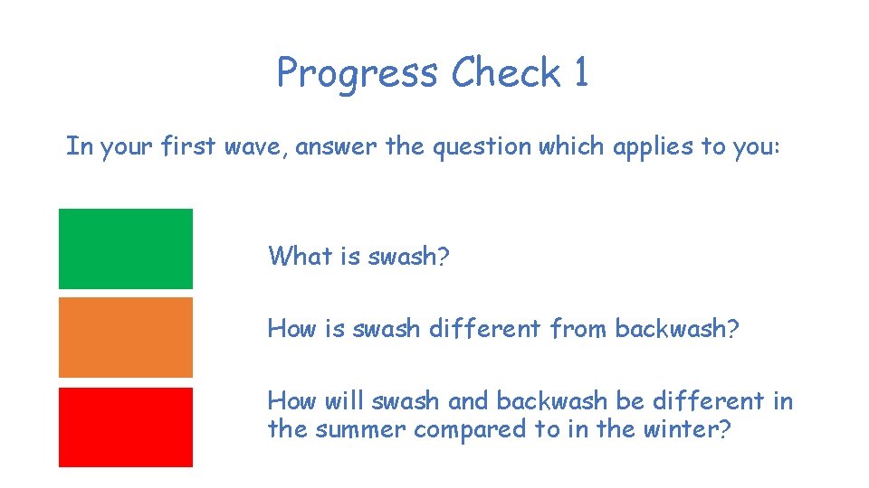 Progress Check 1 In your first wave, answer the question which applies to you: