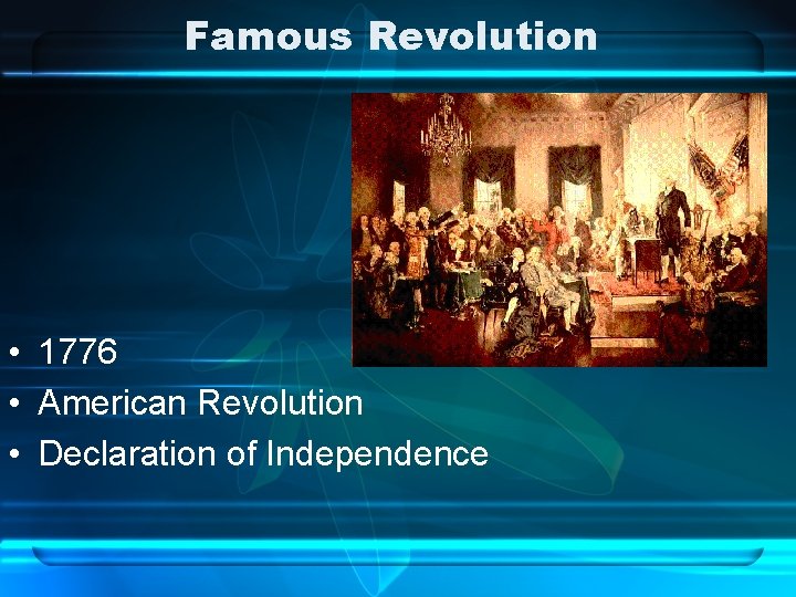 Famous Revolution • 1776 • American Revolution • Declaration of Independence 