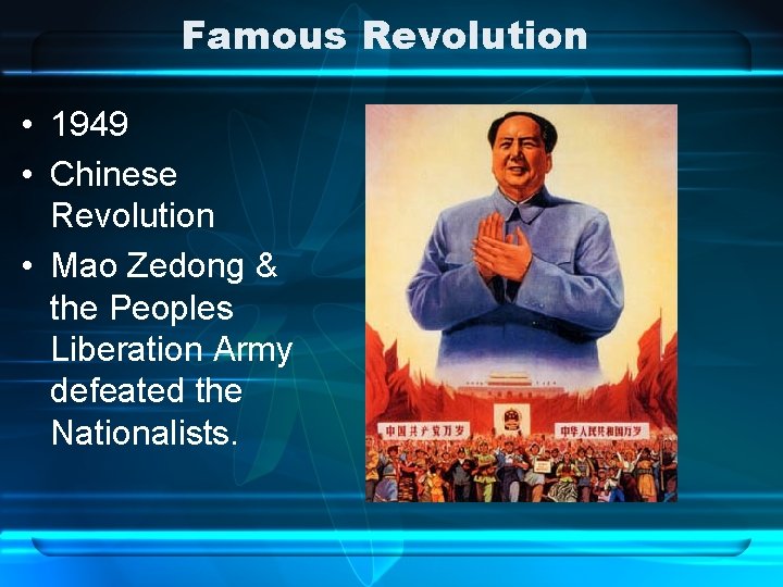 Famous Revolution • 1949 • Chinese Revolution • Mao Zedong & the Peoples Liberation