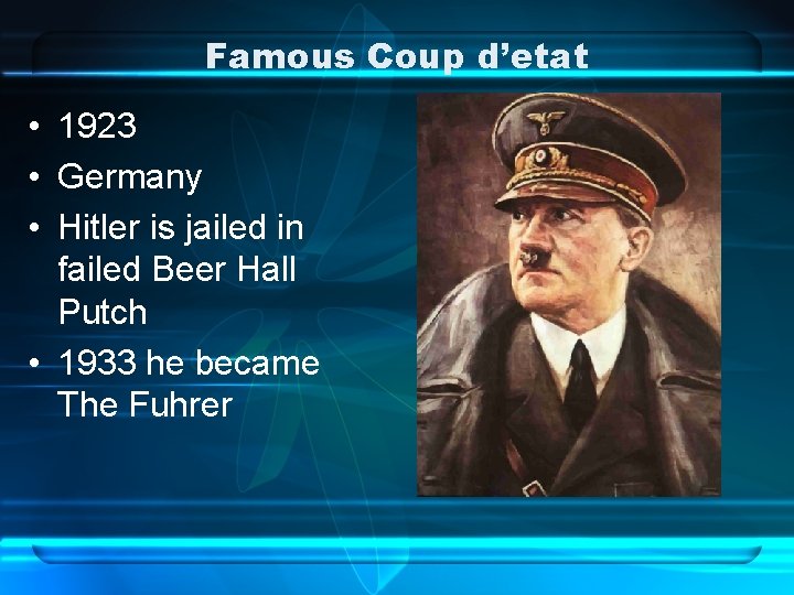 Famous Coup d’etat • 1923 • Germany • Hitler is jailed in failed Beer