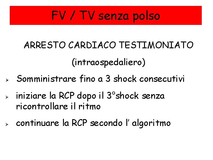 FV senzapolso FV // TV TV senza • ARRESTO CARDIACO TESTIMONIATO • Ø Ø