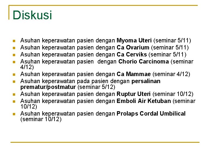 Diskusi n n n n n Asuhan keperawatan pasien dengan Myoma Uteri (seminar 5/11)